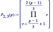 P[2,3](p) := [Product(r,r = (p-1)/3+1 .. 2*(p-1)/3)...